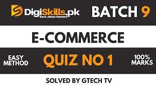 Digiskills E-Commerce Quiz 1 Batch 10 Solution | Digiskills | GTECH TV