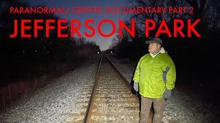 Jefferson Park, Oklahoma: A Paranormal / Cryptid Documentary: part 2￼