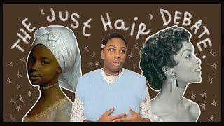 why the "it's just hair" debate falls flat: a history of black women's hair in america