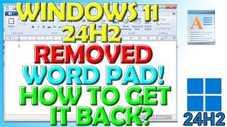  Windows 11 24h2 Removed Wordpad - How To Get it Back! 