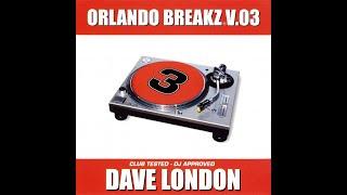 Dave London - Orlando Breakz Vol 3 [FULL MIX]