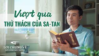 Video Về Lời Chứng Lồng tiếng Việt | Vượt qua thử thách của Sa-tan