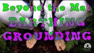 Earthing or Grounding - Beyond the Mat - Jay Cole Yoga