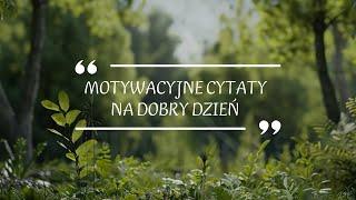 Rozpocznij dobrze dzień  Inspirujące cytaty na pozytywny poranek  Cytaty na poprawę humoru