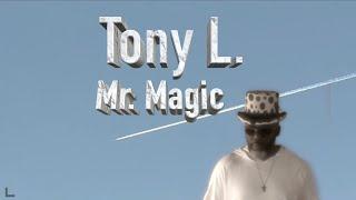 Tony L      Mr  Magic