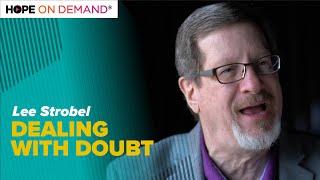 Dealing With Doubts - Lee Strobel