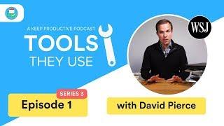 David Pierce from the Wall Street Journal | Tools They Use