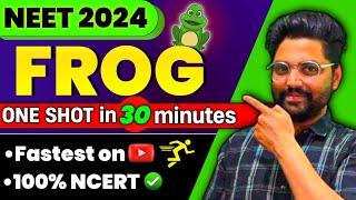 FROG:One Shot In 30 Minutes | 100% Ncert Guarantee| Neet 2025