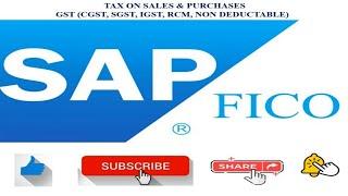 SAP TAX ON SALES & PURCHASES - GST (CGST, SGST, IGST, RCM, NON-DEDUCTABLE) SESSION 13