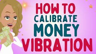 Abraham Hicks 2024 -  How to calibrate money vibration Law of attraction