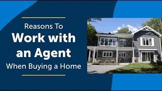 Reasons To Use An Agent When Buying a Home