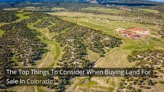 The Top Things to Consider When Buying Land for Sale in Colorado