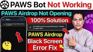 PAWS Not Opening  | Paws Something Went Wrong While Log In Error | Paws Problem | Paws Airdrop