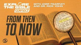 Explore the Bible – The Bible From Then to Now