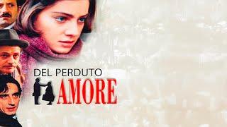 Del perduto amore | HD | Drammatico | Film Completo in Italiano