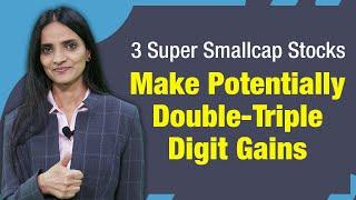 Super Smallcaps | 3 Smallcap Stocks for Potentially Double-Triple Digit Gains | Richa Agarwal