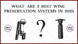 Best wine preservation systems in 2023. Coravin, Vacu Vin and more