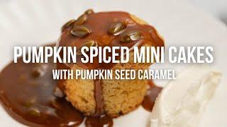 Pumpkin Spiced Mini Cakes with Pumpkin Seed Caramel