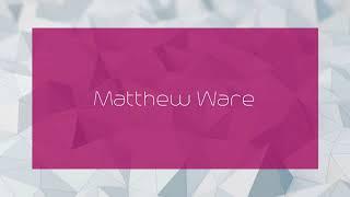 Matthew Ware - appearance