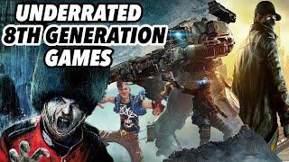 Most UNDERRATED Games From The 8th Generation - PS4, Xbox One & More!