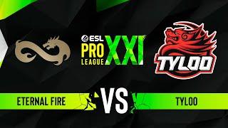 Eternal Fire vs. TYLOO - ESL Pro League Season 21 Play-in