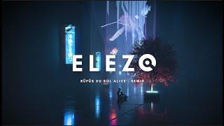 Rüfüs Du Sol Alive - ELEZO Remix ( Official video )