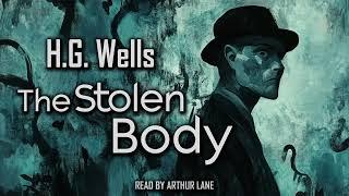 The Stolen Body by H.G. Wells | Audiobook