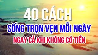 40 CÁCH SỐNG TRỌN VẸN MỖI NGÀY - HẠNH PHÚC THỰC SỰ