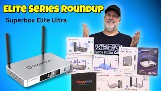 Superbox Elite Ultra  TV Streaming Box - THE ELITE SERIES ROUNDUP