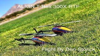 ALIGN T-Rex 300X RTF Flight By Ben Storick