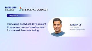 Harnessing Analytical Development To Empower Process Development For Successful Manufacturing