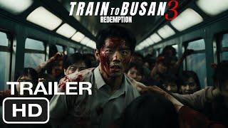 Train to Busan 3 : REDEMPTION (2024) | Teaser Trailer | Zombie Movie