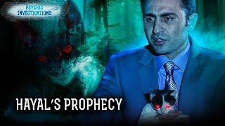 Hayal’s Prophecy – PSYCHIC INVESTIGATIONS | Paranormal | Scary