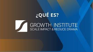 Qué es Growth Institute y cómo ayudará a tu negocio...