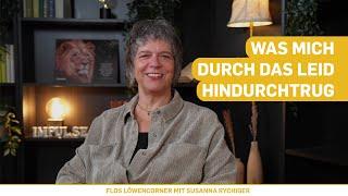 Gerungen mit Gott, getragen von Gott | Flos Löwencorner mit Susanna Rychiger