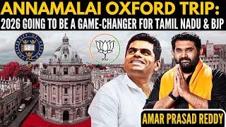 Annamalai Oxford Trip: 2026 Going to be a Game-Changer for Tamil Nadu & BJP • Amar Prasad Reddy