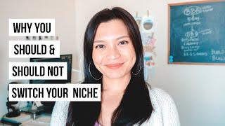 7 Reasons Why You Should Switch Your Blog Niche (And Why You Shouldn't)