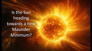 Is the Sun heading towards a new Maunder Minimum?