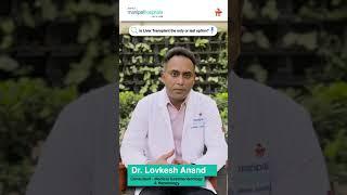 Liver Transplant | Dr. Lovkesh Anand | Manipal Hospital Delhi