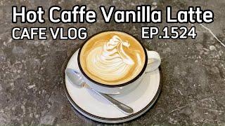 Cafe Vlog EP.1524 | Hot Caffe Vanilla Latte | Coffee vanilla | Barista Skills