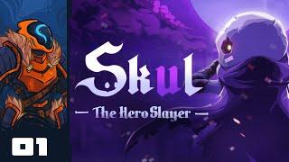 Let's Play Skul: The Hero Slayer - PC Gameplay Part 1 - Jack Of All Skulls, Master Of Some