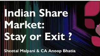 Indian Share Market: Stay or Exit ?