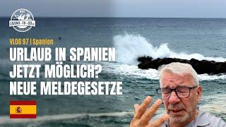  Spanien Urlaub jetzt möglich? Neues Meldegesetz! Stellplatzsituation, Wetter u.v.m.