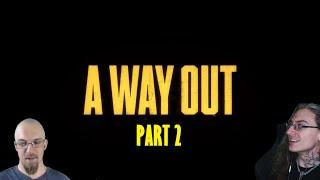 KanoaDaddy Plays: A Way Out (Pt. 2) with Ira Aeterna