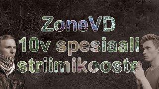 ZoneVD:n 10v striimi