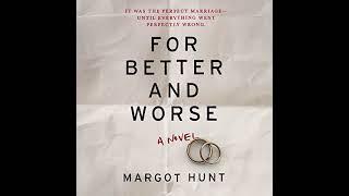 For Better and Worse By Margot Hunt | Audiobook Mystery, Thriller