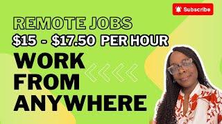 WORK FROM ANYWHERE | $15 - $17.50 REMOTE WORK FROM HOME JOBS