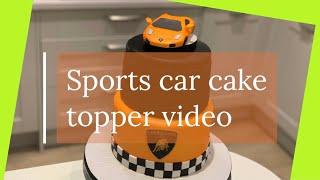 Sports car cake topper video, Saracino modelling paste, Lamborghini.