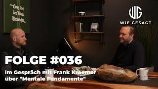 „wie gesagt“ Folge #036 – Im Gespräch mit Frank Kraemer über „Mentale Fundamente"