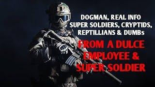 DOGMAN REAL INFO SUPER SOLDIERS, CRYPTIDS REPTILLIANS & DULCE FROM A DULCE EMPLOYEE & SUPER SOLDIER